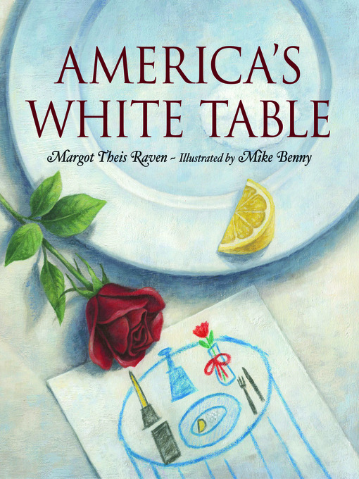 Title details for America's White Table by Margot Theis Raven - Available
